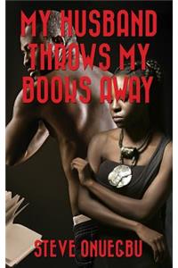 My Husband Throws My Books Away