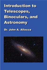 Introduction to Telescopes, Binoculars, and Astronomy