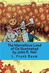 The Marvellous Land of Oz Illustrated by John R. Neil