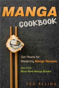 Manga Cookbook - Get Ready for Mastering Manga Recipes