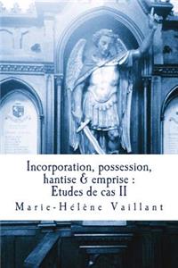 Incorporation, possession, hantise & emprise