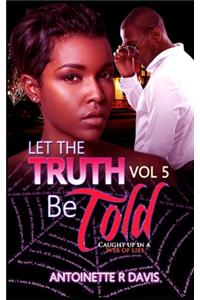 Let the Truth Be Told: Volume 5