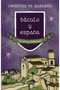 Báculo y espada (y otras bobadas)