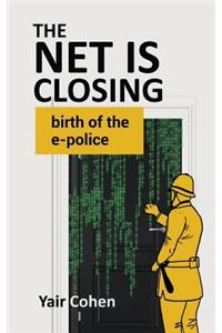 Net Is Closing: birth of the e-police