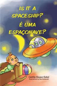 Is it a spaceship? É uma espaçonave?