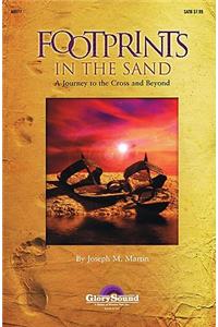 Footprints in the Sand: Satb: A Journey to the Cross and Beyond