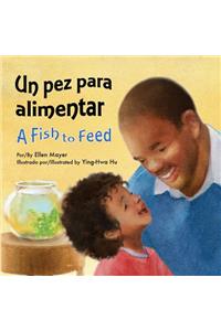 Un Pez Para Alimentar (a Fish to Feed)