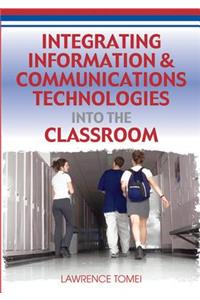 Integrating Information & Communications Technologies Into the Classroom