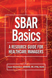 Sbar Basics: A Resource Guide for Healthcare Managers