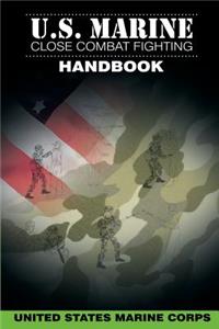 U.S. Marine Close Combat Fighting Handbook