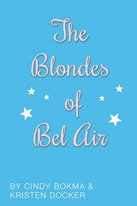 The Blondes of Bel Air