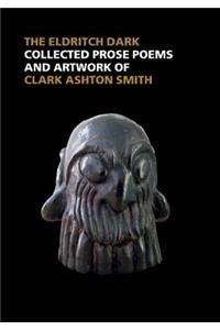 In the Realms of Mystery and Wonder: The Prose Poems and Artwork of Clark Ashton Smith