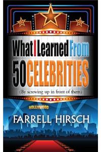 What I Learned From 50 Celebrities