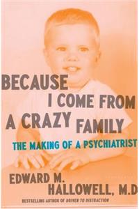 Because I Come from a Crazy Family