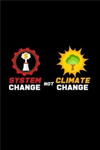 System change not climate change