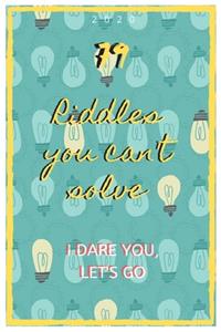 79 Riddles you can't solve I dare you, let's go