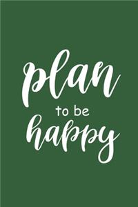 2020 Daily Planner Motivational Saying Plan To Be Happy 388 Pages