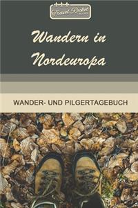 TRAVEL ROCKET Books Wandern in Nordeuropa Wander- und Pilgertagebuch: Zum Eintragen und Ausfüllen - Wanderungen - Bergwandern - Klettertouren - Hüttentouren - Outdoor - Packliste - Tolles Geschenk für Wanderer