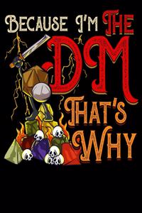 Because I'm The DM That's Why