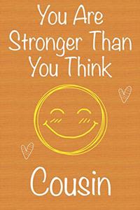 You Are Stronger Than You Think Cousin