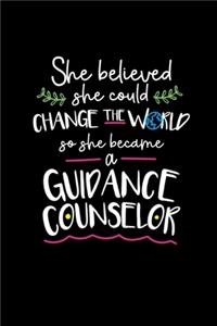 She Believed She Could Change The World So She Became A Guidance Counselor