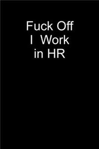 Fuck Off I Work In HR