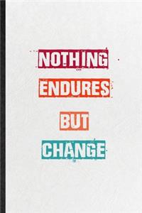 Nothing Endures But Change