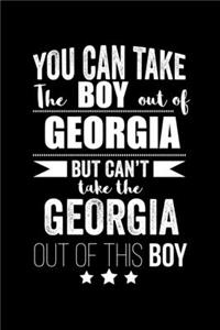 Can take Boy out of Georgia but can't take the Georgia out of the boy Pride Proud Patriotic 120 pages 6 x 9 Notebook