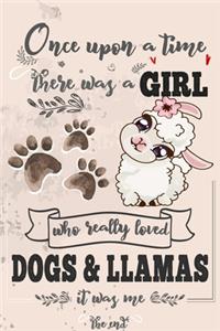 Once Upon A Time There Was A Girl Who Loved Dogs and Llamas It Was Me The End