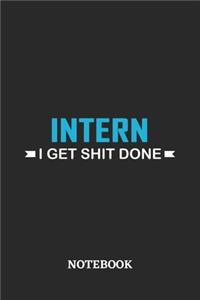 Intern I Get Shit Done Notebook