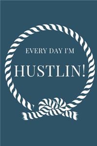Every Day I'm Hustlin!