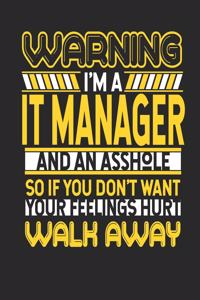 Warning I'm A IT Manager And An Asshole So If You Don't Want Your Feelings Hurt Walk Away