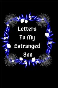 Letters To My Estranged Son