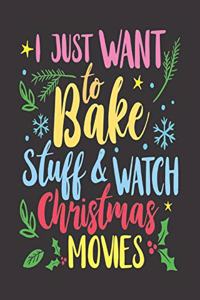 I Just Want To Bake Stuff And Watch Christmas Movies