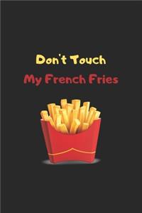 don't touch my french fries