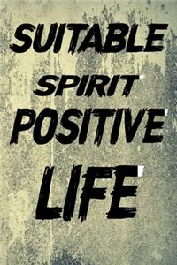 Suitable Spirit Positive Life