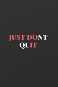 Just Dont Quit