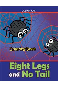Eight Legs and No Tail Coloring Book