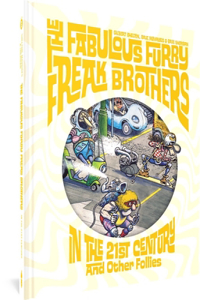 Fabulous Furry Freak Brothers in the 21st Century and Other Follies