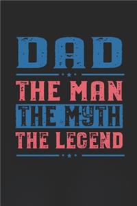 Dad The Man The Myth The Legend