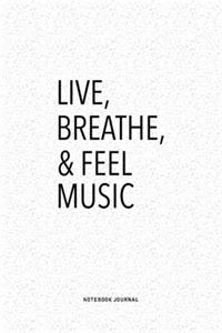 Live Breathe And Feel Music