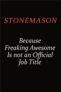 Stonemason Because Freaking Awesome Is Not An Official Job Title