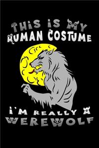 this is my human costume i'm really a werewolf