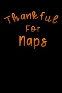 Thankful for Naps: Lined Notebook / Diary / Journal To Write In 6"x9" for Thanksgiving. be Grateful Thankful Blessed this fall and get the pumpkin & Turkey ready.