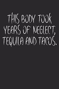 This Body Took Years of Neglect, Tequila and Tacos