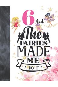 6 And The Fairies Made Me Do It