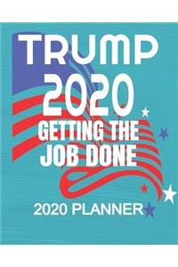 Trump 2020 - getting The Job Done
