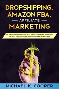 Dropshipping, Amazon Fba, Affiliate Marketing