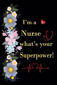 I'm a nurse what's your superpower!