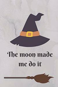 The Moom Made Me Do It